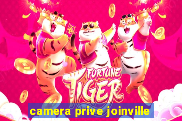 camera prive joinville